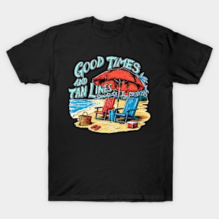 Good times and tan lines! fun summer vacation travel puns tee 2 T-Shirt